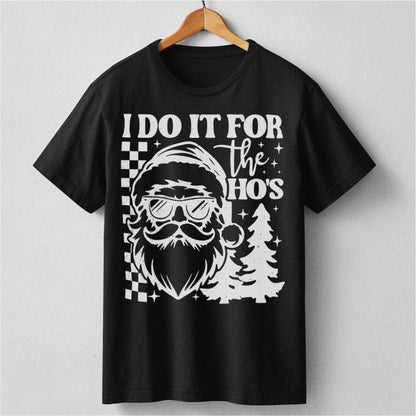 I Do It For The Ho's | Unisex T-Shirt