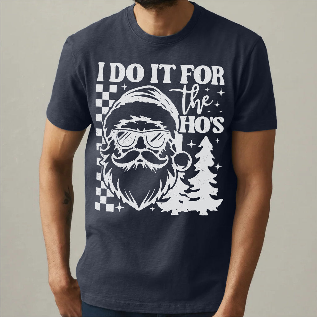 I Do It For The Ho's | Unisex T-Shirt