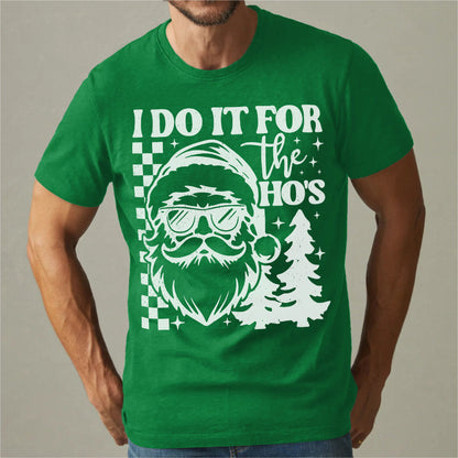 I Do It For The Ho's | Unisex T-Shirt