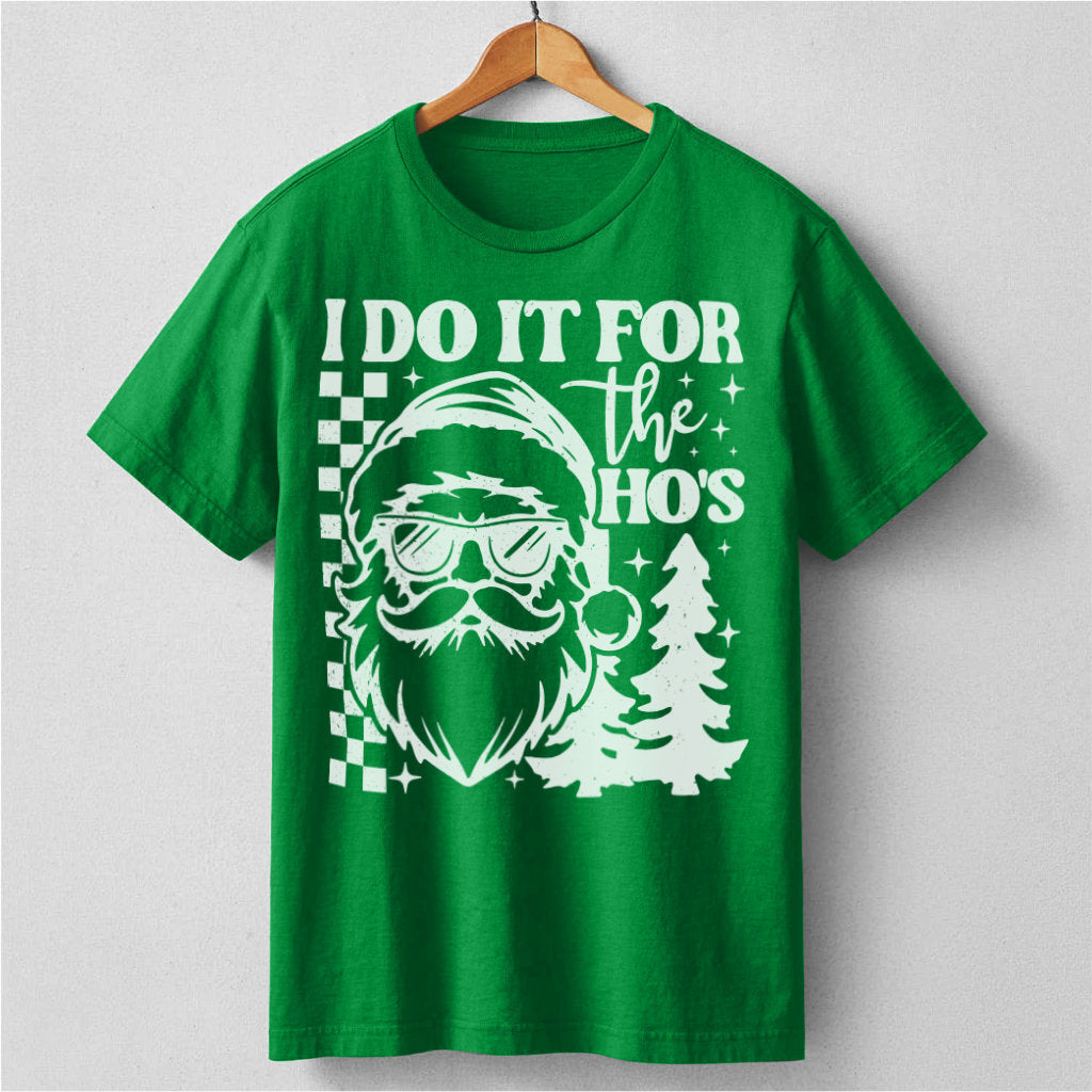 I Do It For The Ho's | Unisex T-Shirt