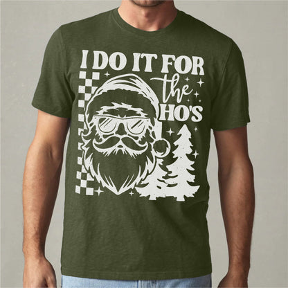 I Do It For The Ho's | Unisex T-Shirt