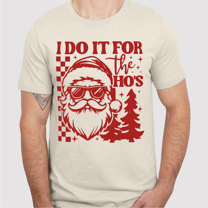 I Do It For The Ho's | Unisex T-Shirt