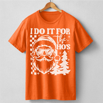 I Do It For The Ho's | Unisex T-Shirt