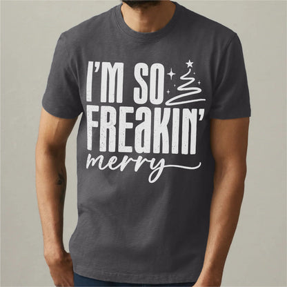 Im So Freaking Merry | Unisex T-Shirt