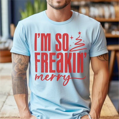 Im So Freaking Merry | Unisex T-Shirt