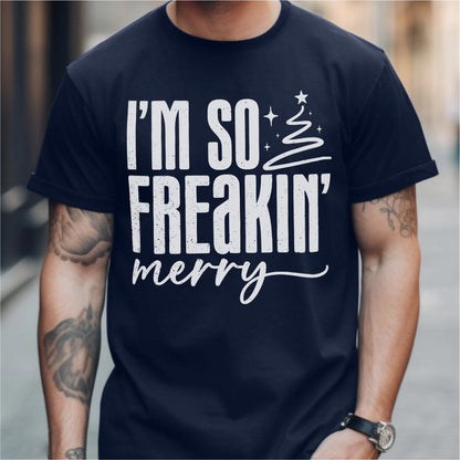 Im So Freaking Merry | Unisex T-Shirt