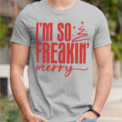 Im So Freaking Merry | Unisex T-Shirt