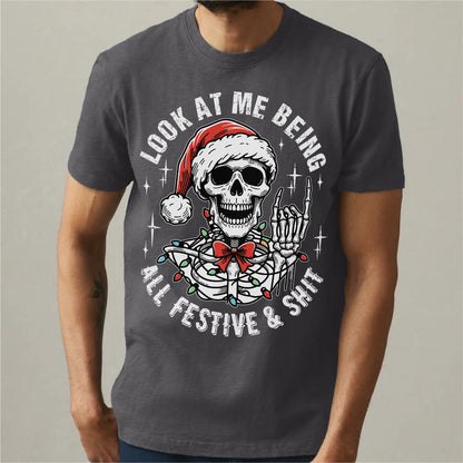 Look At Me Being All Festive And **it | Unisex T-Shirt