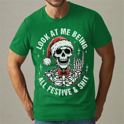 Look At Me Being All Festive And **it | Unisex T-Shirt