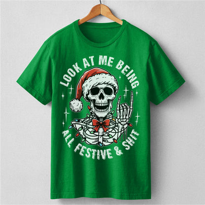 Look At Me Being All Festive And **it | Unisex T-Shirt