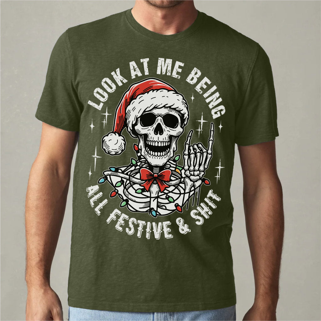 Look At Me Being All Festive And **it | Unisex T-Shirt