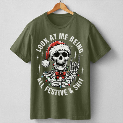 Look At Me Being All Festive And **it | Unisex T-Shirt