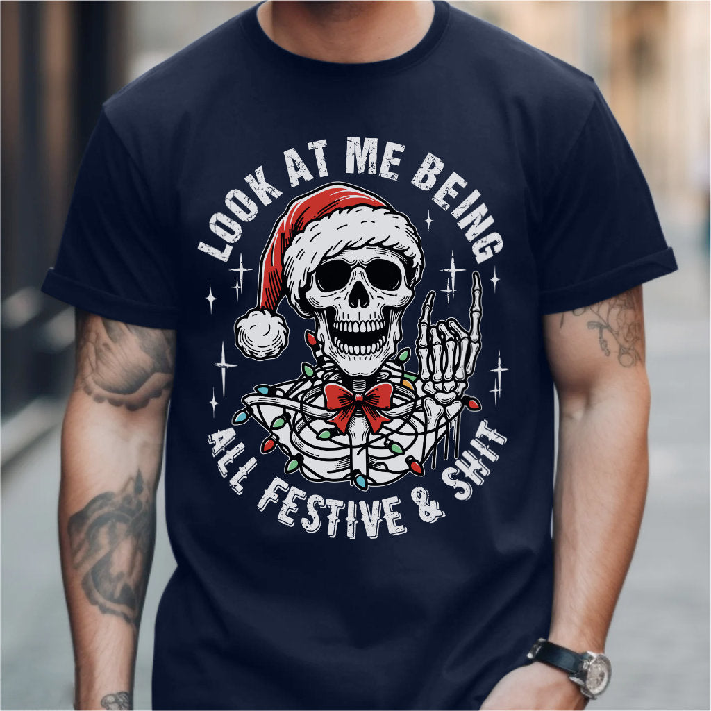 Look At Me Being All Festive And **it | Unisex T-Shirt