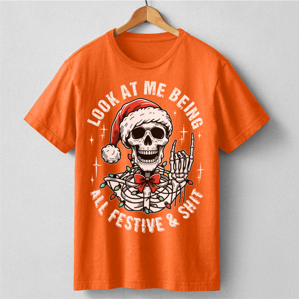 Look At Me Being All Festive And **it | Unisex T-Shirt