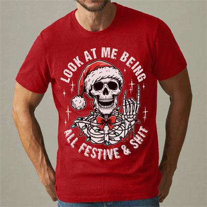 Look At Me Being All Festive And **it | Unisex T-Shirt