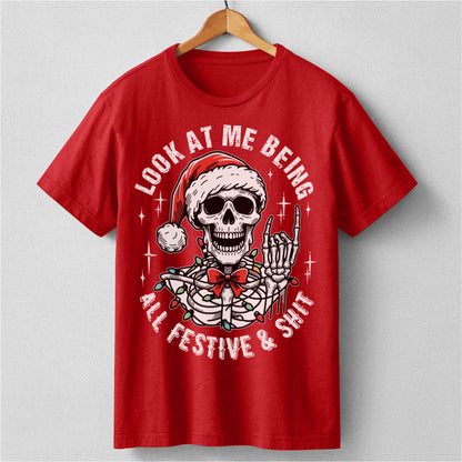 Look At Me Being All Festive And **it | Unisex T-Shirt