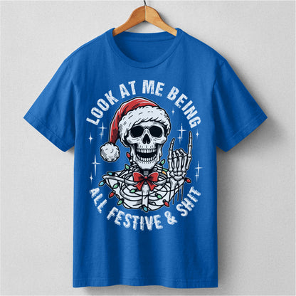 Look At Me Being All Festive And **it | Unisex T-Shirt