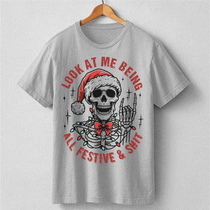 Look At Me Being All Festive And **it | Unisex T-Shirt