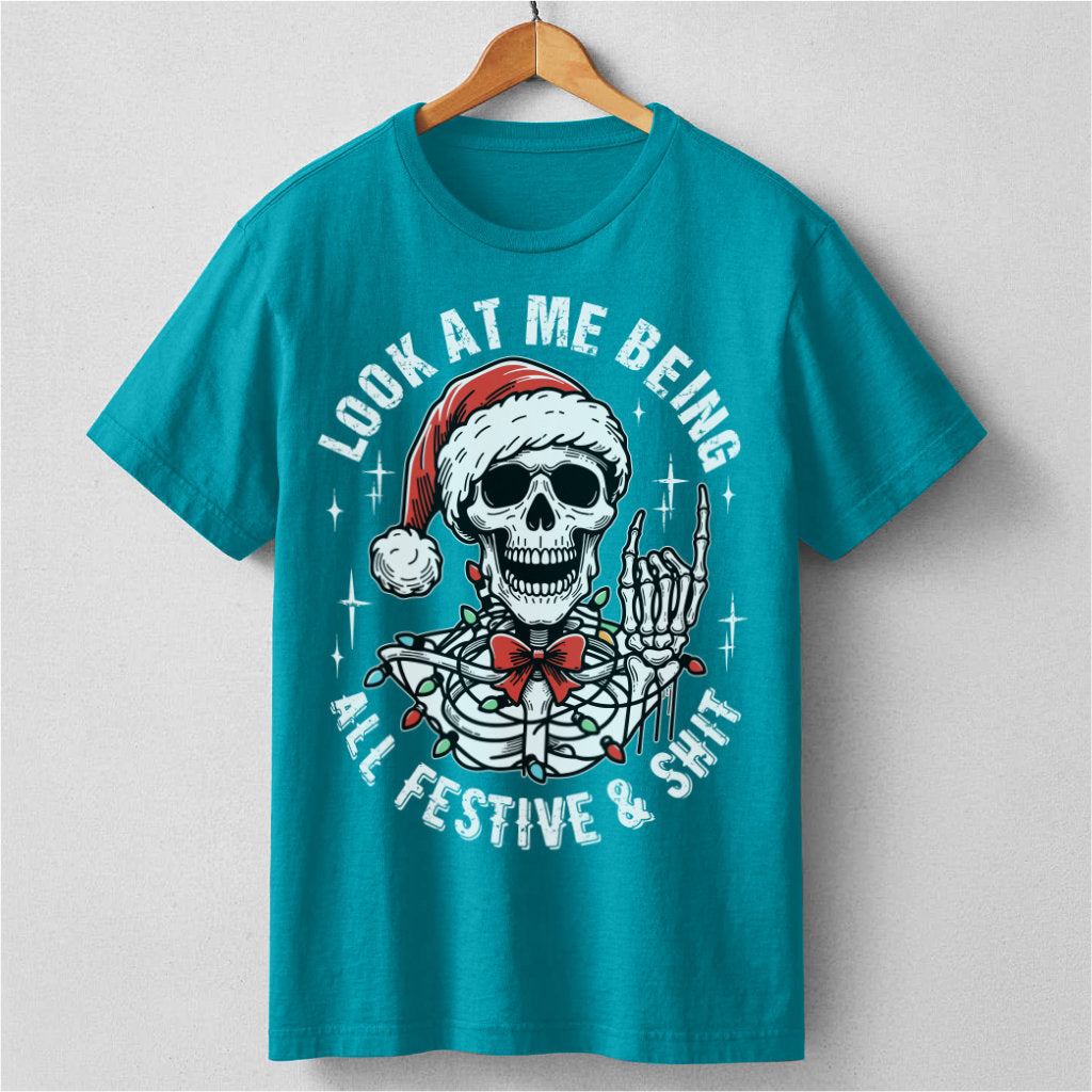 Look At Me Being All Festive And **it | Unisex T-Shirt