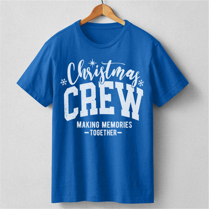 Christmas Crew Making Memories Together | Unisex T-Shirt