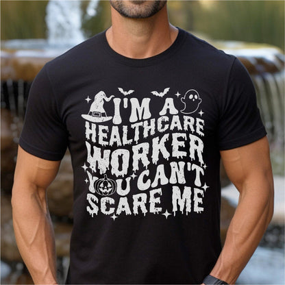 You Can't Scare Me I'm A Healthcare Worker Halloween | Unisex T-Shirt