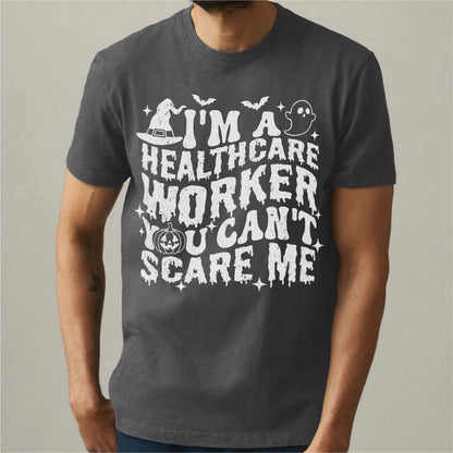 You Can't Scare Me I'm A Healthcare Worker Halloween | Unisex T-Shirt