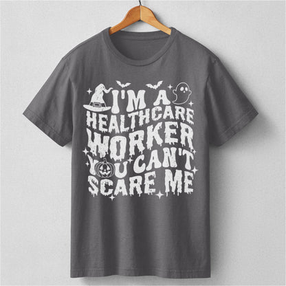 You Can't Scare Me I'm A Healthcare Worker Halloween | Unisex T-Shirt