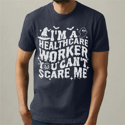 You Can't Scare Me I'm A Healthcare Worker Halloween | Unisex T-Shirt