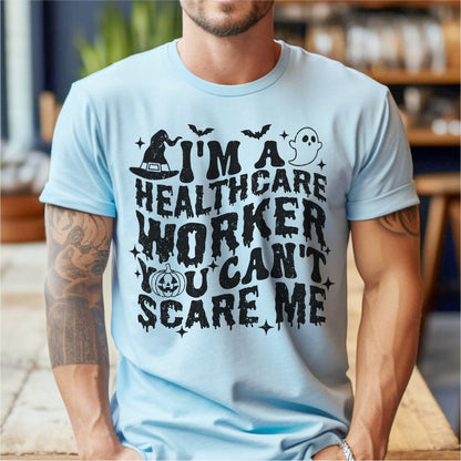 You Can't Scare Me I'm A Healthcare Worker Halloween | Unisex T-Shirt