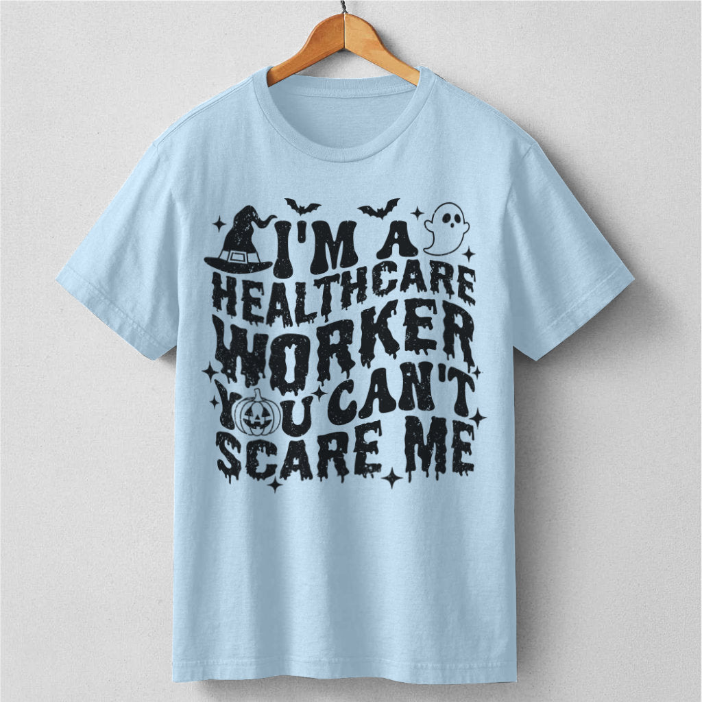 You Can't Scare Me I'm A Healthcare Worker Halloween | Unisex T-Shirt