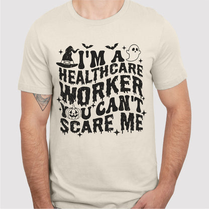 You Can't Scare Me I'm A Healthcare Worker Halloween | Unisex T-Shirt