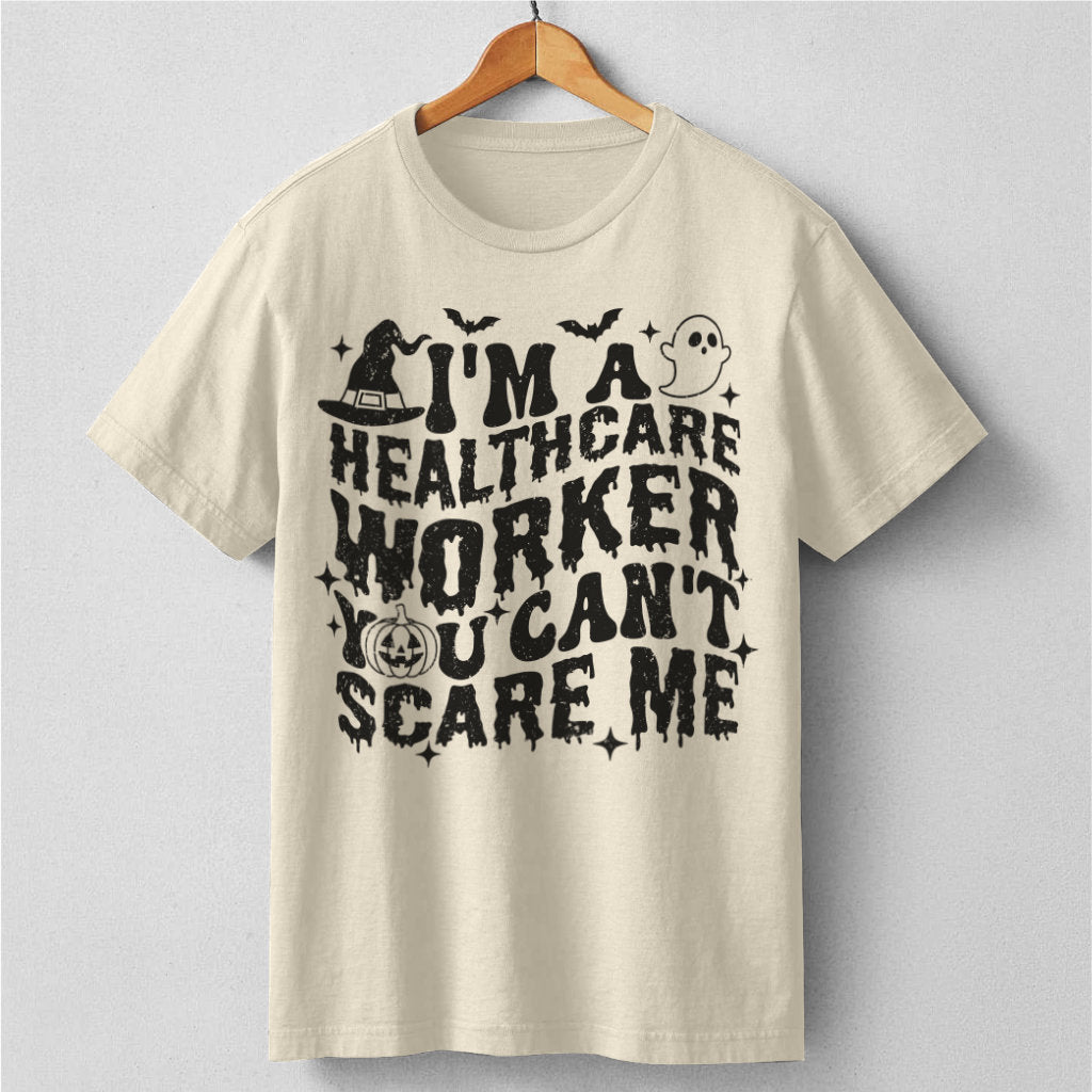 You Can't Scare Me I'm A Healthcare Worker Halloween | Unisex T-Shirt