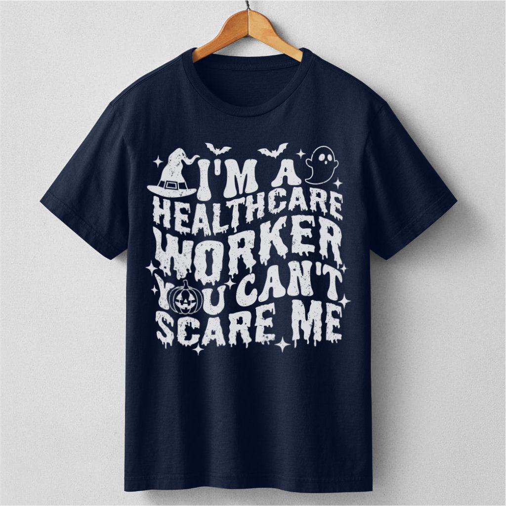 You Can't Scare Me I'm A Healthcare Worker Halloween | Unisex T-Shirt