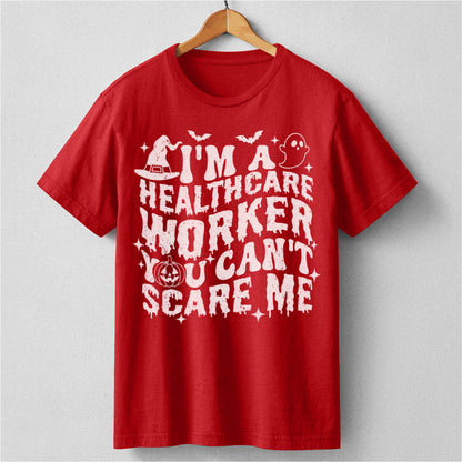 You Can't Scare Me I'm A Healthcare Worker Halloween | Unisex T-Shirt