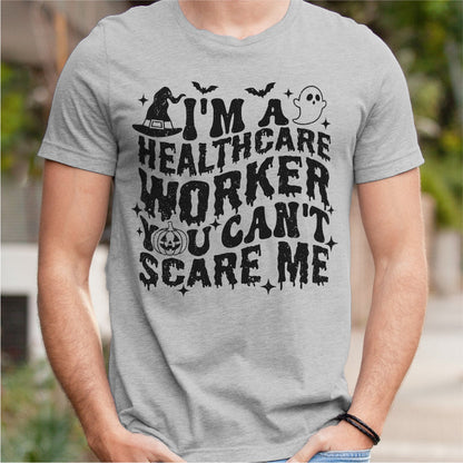 You Can't Scare Me I'm A Healthcare Worker Halloween | Unisex T-Shirt