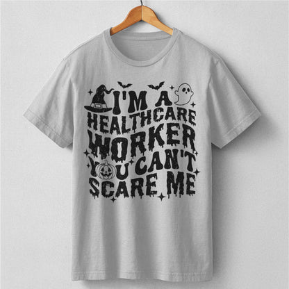 You Can't Scare Me I'm A Healthcare Worker Halloween | Unisex T-Shirt