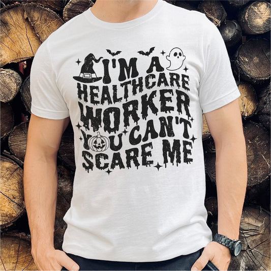 You Can't Scare Me I'm A Healthcare Worker Halloween | Unisex T-Shirt