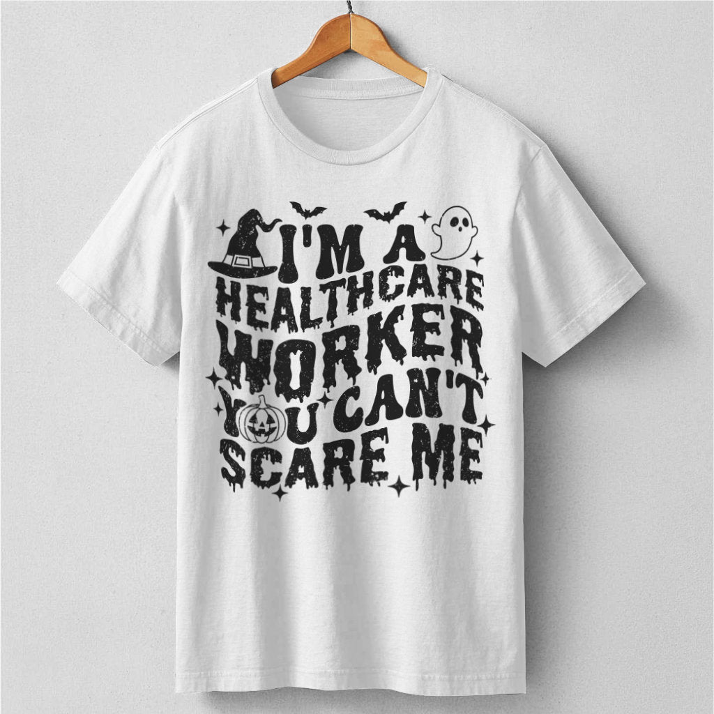 You Can't Scare Me I'm A Healthcare Worker Halloween | Unisex T-Shirt