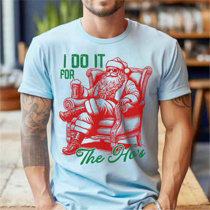 I Do It For The Ho's | Unisex T-Shirt