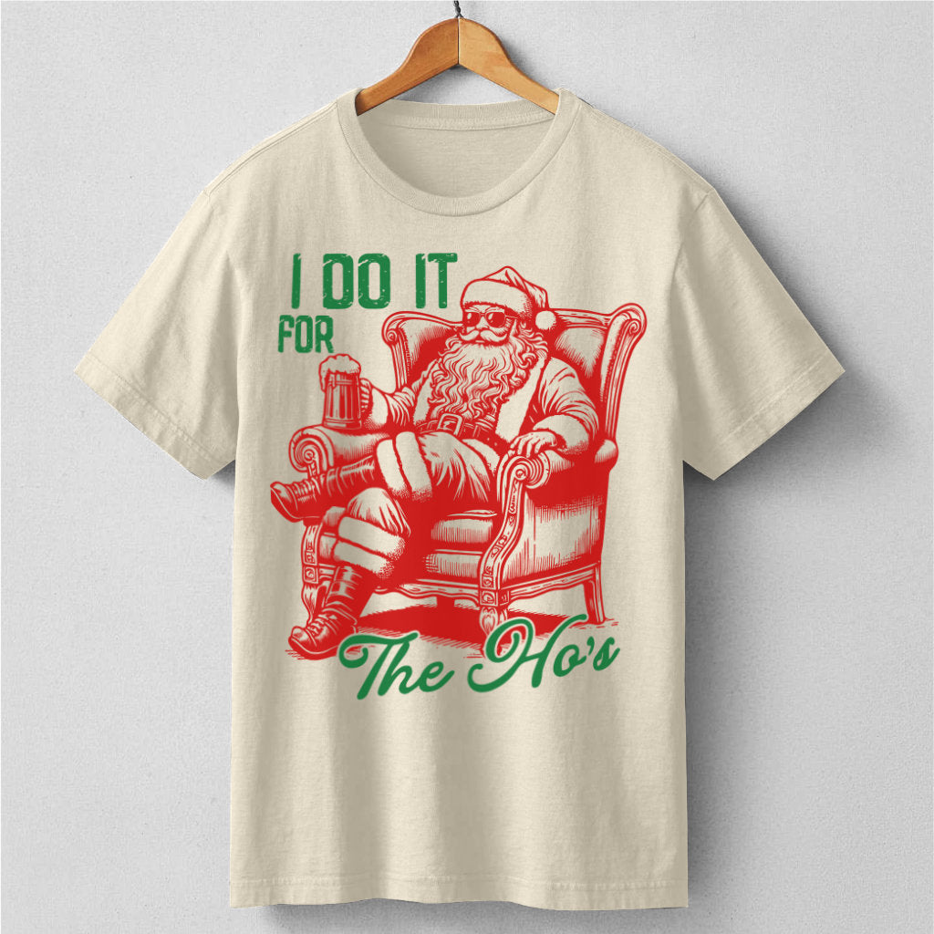 I Do It For The Ho's | Unisex T-Shirt