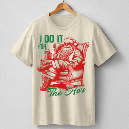 I Do It For The Ho's | Unisex T-Shirt