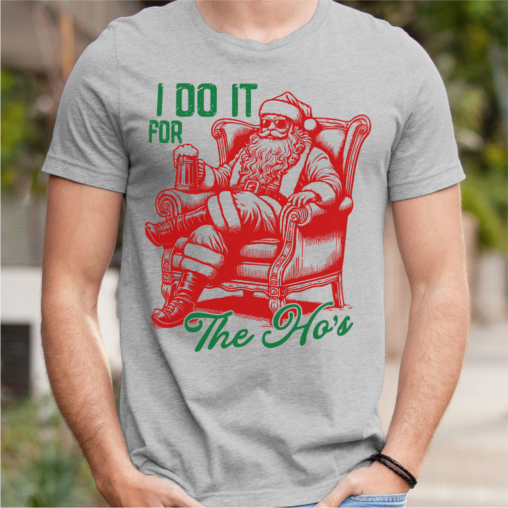 I Do It For The Ho's | Unisex T-Shirt