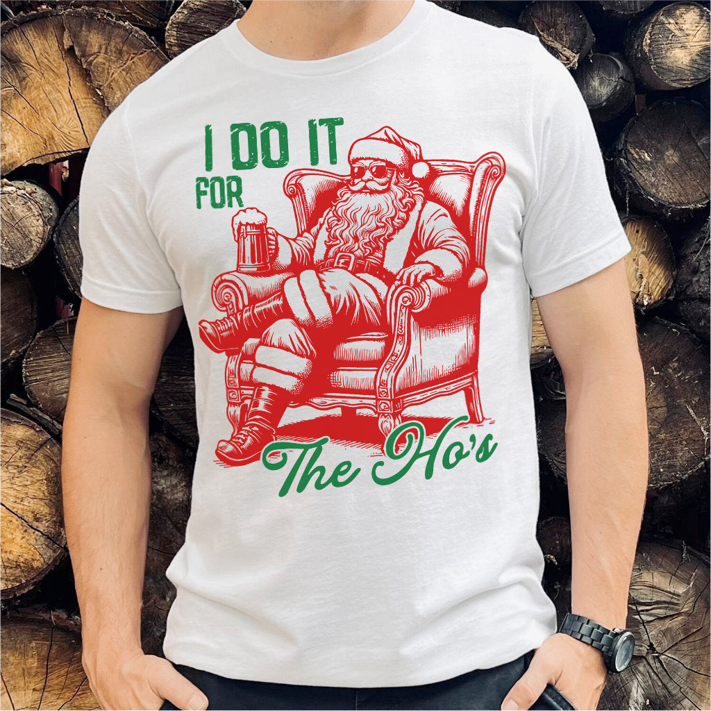 I Do It For The Ho's | Unisex T-Shirt