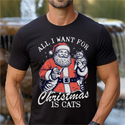 All I Want For Christmas Is Cats | Unisex T-Shirt