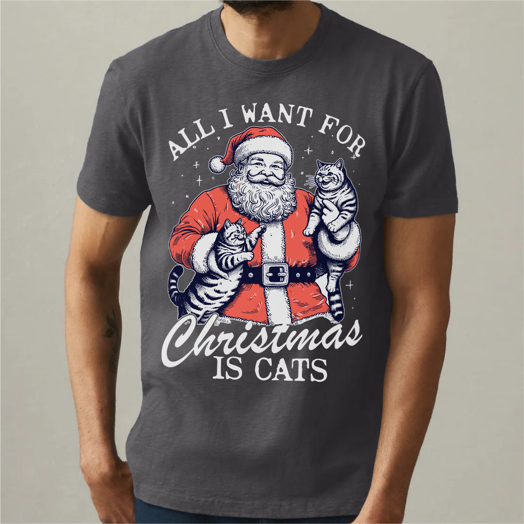 All I Want For Christmas Is Cats | Unisex T-Shirt