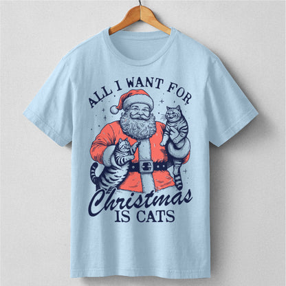 All I Want For Christmas Is Cats | Unisex T-Shirt