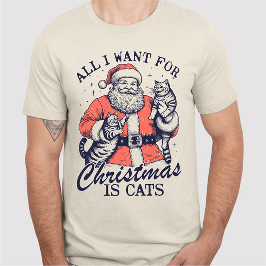 All I Want For Christmas Is Cats | Unisex T-Shirt