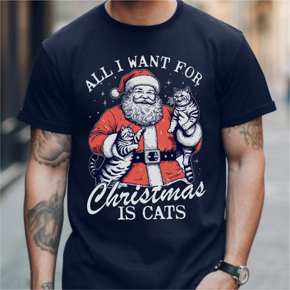 All I Want For Christmas Is Cats | Unisex T-Shirt