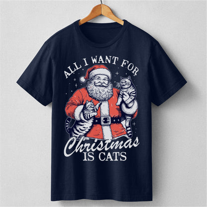 All I Want For Christmas Is Cats | Unisex T-Shirt