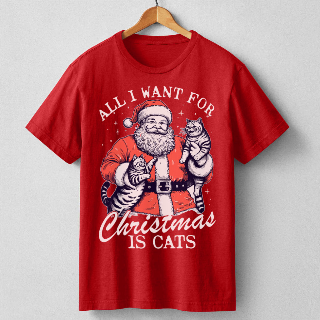 All I Want For Christmas Is Cats | Unisex T-Shirt